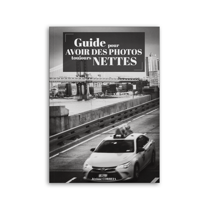 Guide pour AVOIR DES PHOTOS toujours NETTES - Like an Artist